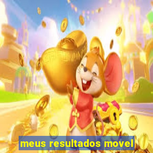 meus resultados movel